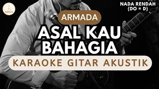 Armada - Asal Kau Bahagia (Karaoke Akustik) Lower Key / Nada Rendah / Nada Pria | HQ Audio
