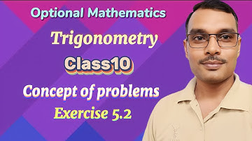Class 10 optional Mathematics Unit 5 Trigonometry Exercise 5.2 Q.N.3; 4; 5&6