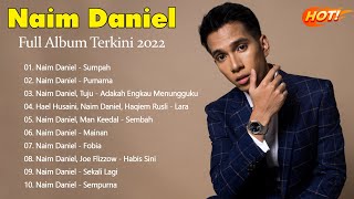 Full Album Terkini Naim Daniel | Naim Daniel Lagu Best 2022