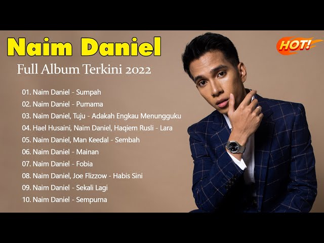 Full Album Terkini Naim Daniel | Naim Daniel Lagu Best 2022 class=