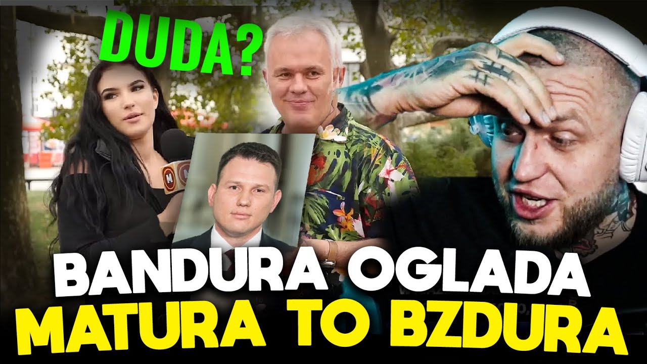 BANDURA OGLĄDA MATURA TO BZDURA #6