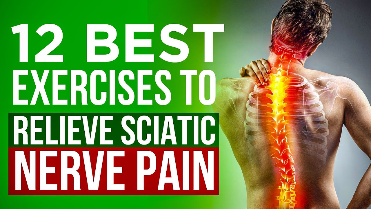 12 Best Exercises to Relieve Sciatic Nerve Pain - YouTube