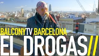 EL DROGAS - YA NO ANOCHECE IGUAL (BalconyTV)