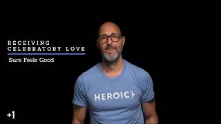 Heroic +1: Receiving Celebratory Love: Sure Feels Good (#2011)