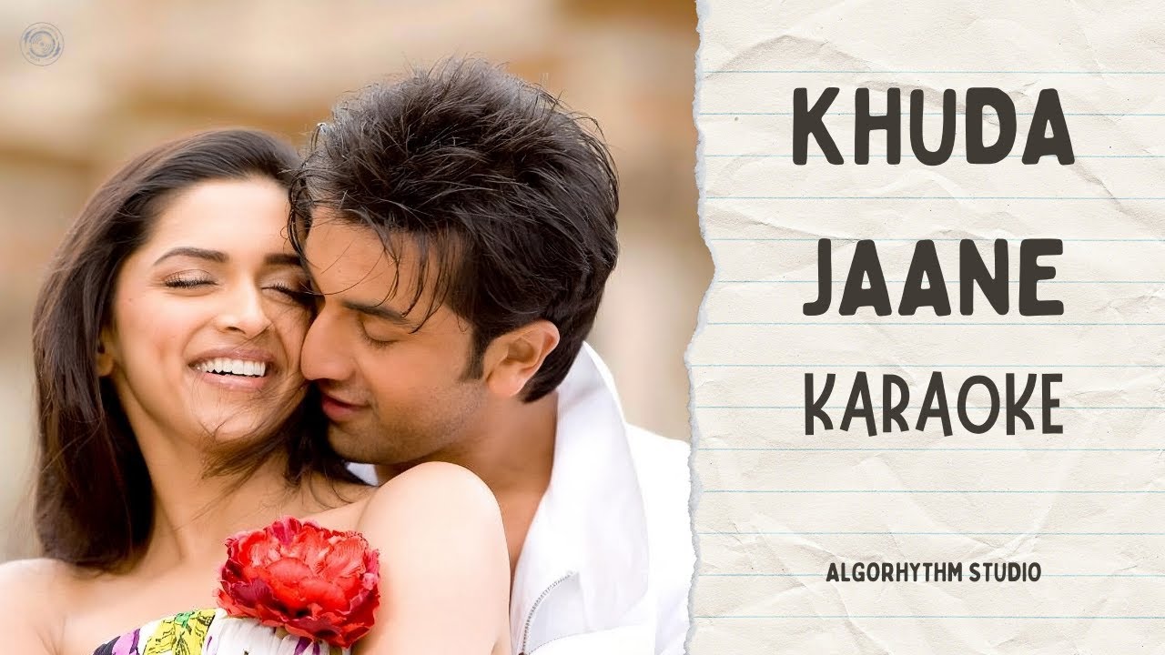 KHUDA JAANE - Bachna Ae Haseeno || Karaoke with Lyrics || AlgoRhythm Studio