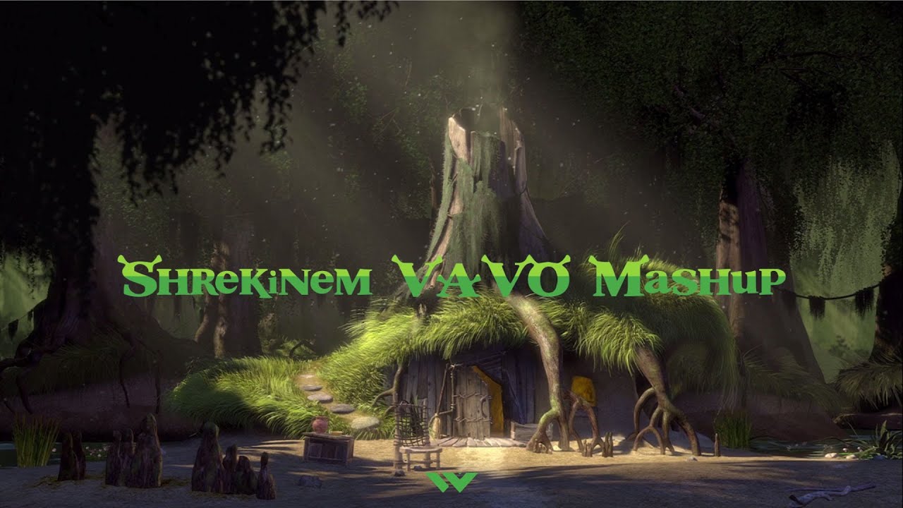 Shrekinem (VAVO Mashup)