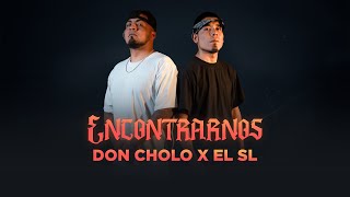 Don Cholo x EL SL - Encontrarnos (Video Oficial)