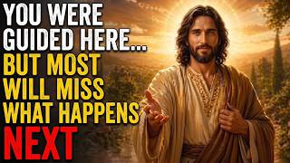 GOD SAYS: YOU WERE GUIDED HERE – ONLY A FEW WILL UNDERSTAND WHY
