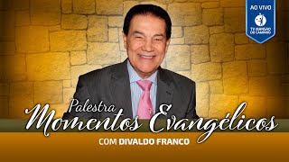 Divaldo Franco • Momentos Evangélicos • 24/02/2024