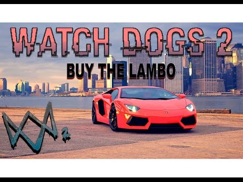 watch-dogs-2---how-to-buy-the-lamborghini