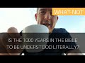 Is the 1000 years in the Bible to be understood literally?
