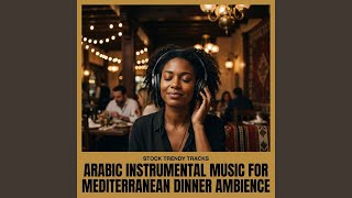 Middle Eastern Ambience for Luxury Restaurants - Stock Trendy Tracks