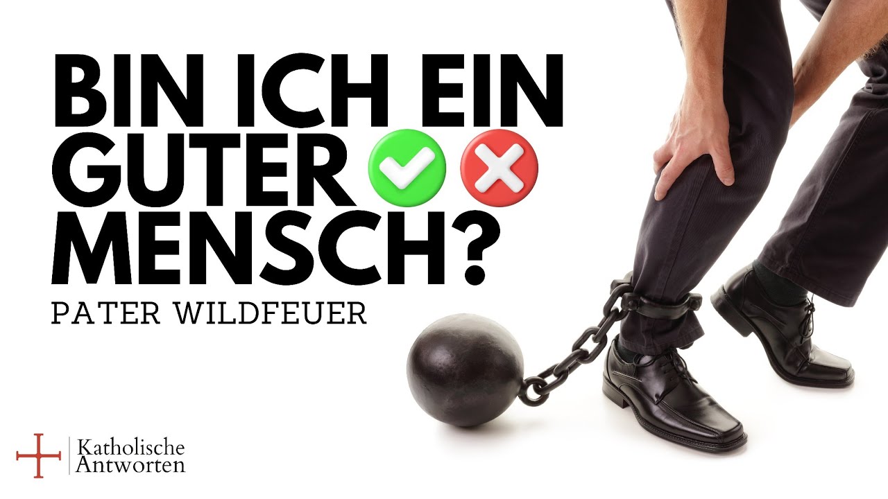 Bin Ich Ein Guter Mensch Test Bin Ich ein GUTER MENSCH oder ein GUTMENSCH? | Pater Wildfeuer - YouTube
