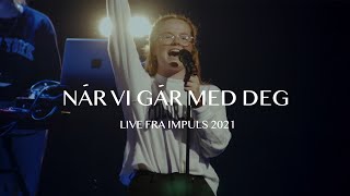 Når Vi Går Med Deg Live Impuls 2021