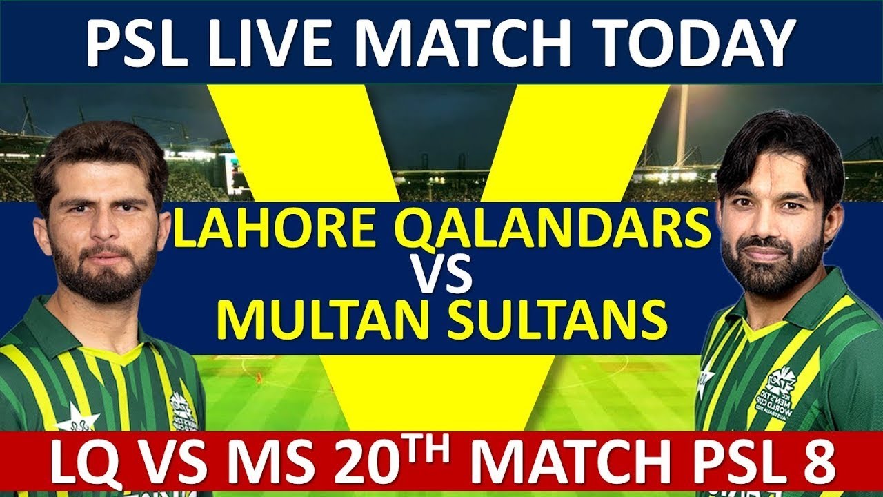 PSL 8 Live Score Update Lahore Qalandars vs Multan Sultans Live Score LQ vs MS Match 20