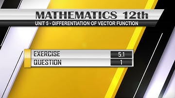 NEW Math 12th EXERCISE 5.1 Q.1 | DIFFERENTIATION OF VECTOR FUNCTION |