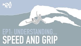 Surfing Explained: Ep1 Understanding Speed and Grip