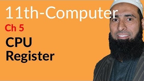 ICS Computer part 1, Ch 5 - Explain CPU Register - 11th Class Computer