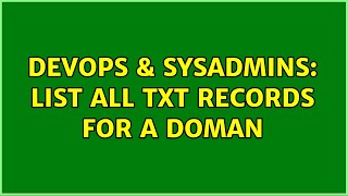 DevOps & SysAdmins: List all txt records for a doman (2 Solutions!!)