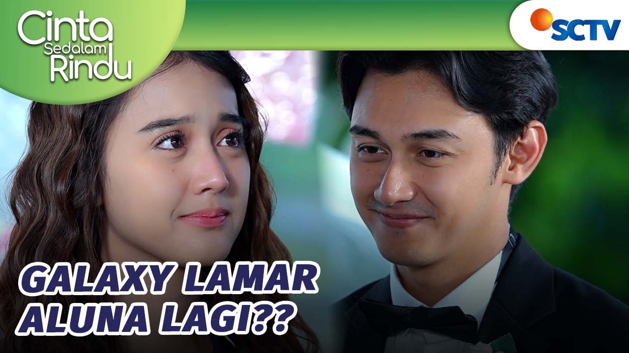 SWEET!! Galaxy Lamar Ulang Aluna?! | Cinta Sedalam Rindu - Episode 131 dan 132
