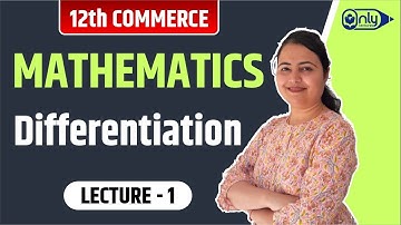 Lecture 1 | 3 Differentiation | Mathematics | 12th Commerce | By CS Preeti Soni Bhandari