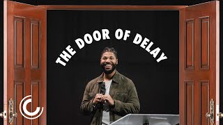 The Door Of Delay | Tim Timberlake | Celebration Church
