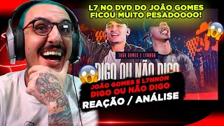DIGO OU NÃO DIGO - JOÃO GOMES & L7NNON (DVD 