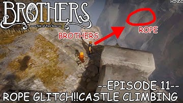 Brothers The Tale of Two Sons Gameplay Episode 11|Rope Glitch|Castle Climbing|Ye Bandhan Toh(Hindi)