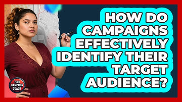How Do Campaigns Effectively Identify Their Target Audience? - Your Campaign Coach