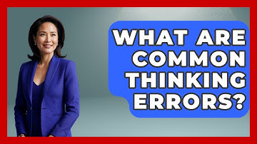 What Are Common Thinking Errors? - The Personal Growth Path
