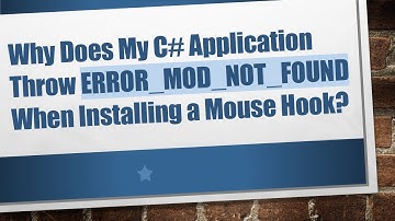 Why Does My C# Application Throw ERROR_MOD_NOT_FOUND When Installing a Mouse Hook?