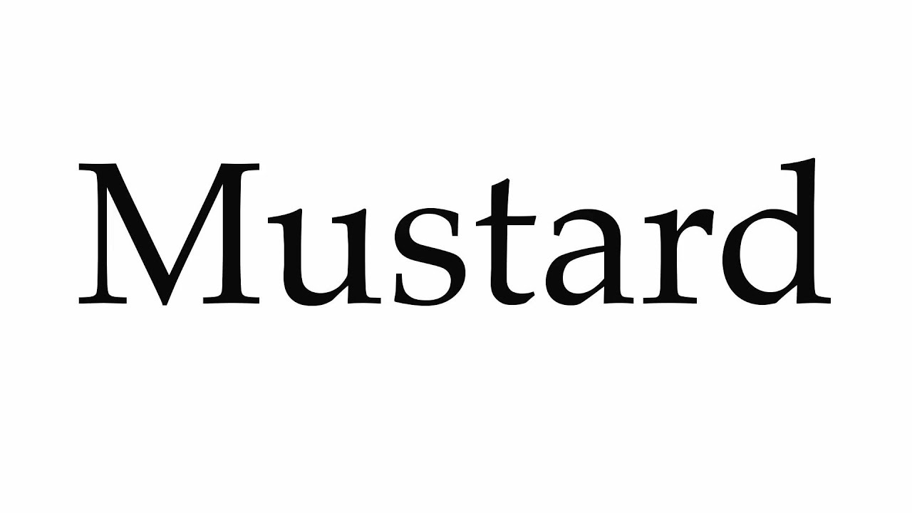 How to Pronounce Mustard YouTube