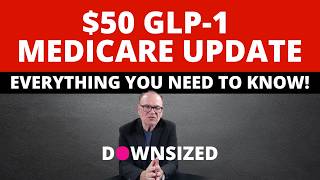 $50 GLP-1s? Medicare Update: Everything You Need to Know
