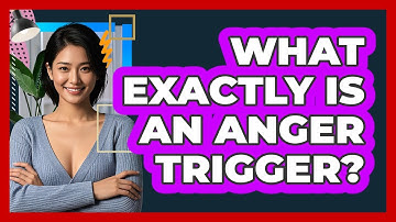 What Exactly Is An Anger Trigger?