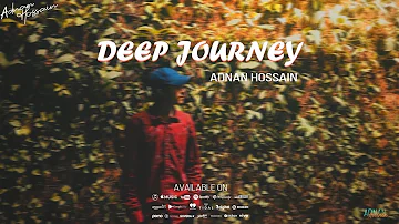 Deep Journey  - Adnan Hossain (Official Audio)