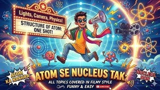 Atoms and Nuclei Class 12 Physics ONE SHOT | Full Chapter in Filmy Style 🎬