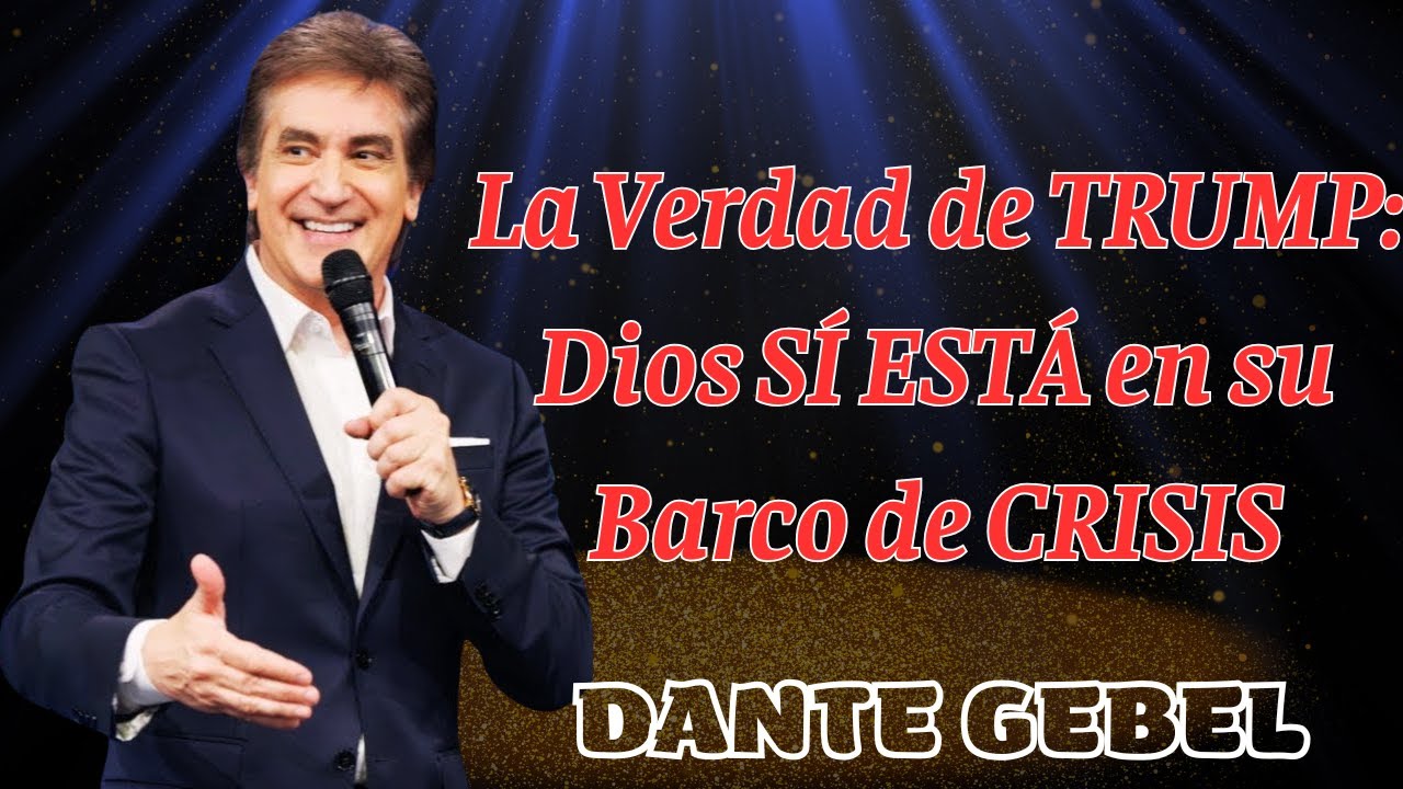 ¿ABANDONADO por TODOS? La Verdad de TRUMP: Dios SÍ ESTÁ en su Barco de CRISIS - DANTE GEBEL 2025