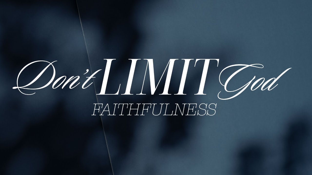 Don't Limit God: FAITHFULNESS | Pastor A.J. Bible Don't Limit God: FAITHFULNESS | Pastor A.J. Bible