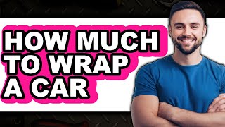 How Much to Wrap a New 2025 Car: Cost, Tips, and More