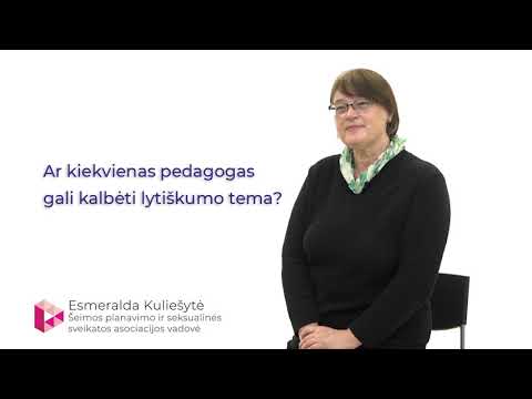 Esmeralda Kuliešytė - Ar kiekvienas pedagogas gali kalbėti apie lytinį švietimą?