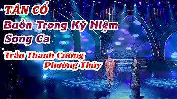 Tân Cổ Xưa Buồn Trong Kỷ Niệm - Trần Thanh Cường ( Lâm Duy Cường ) - Phương Thúy