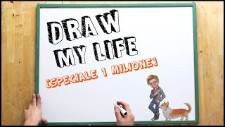 DRAW MY LIFE! [SPECIALE 1 MILIONE DI ISCRITTI]