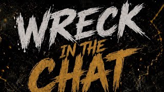 Wreck in The Chat Battle Tournament RD 1