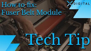 Xerox Versant 1803100 How To Replace A Fuser Belt Module X-Digital Tech Tip