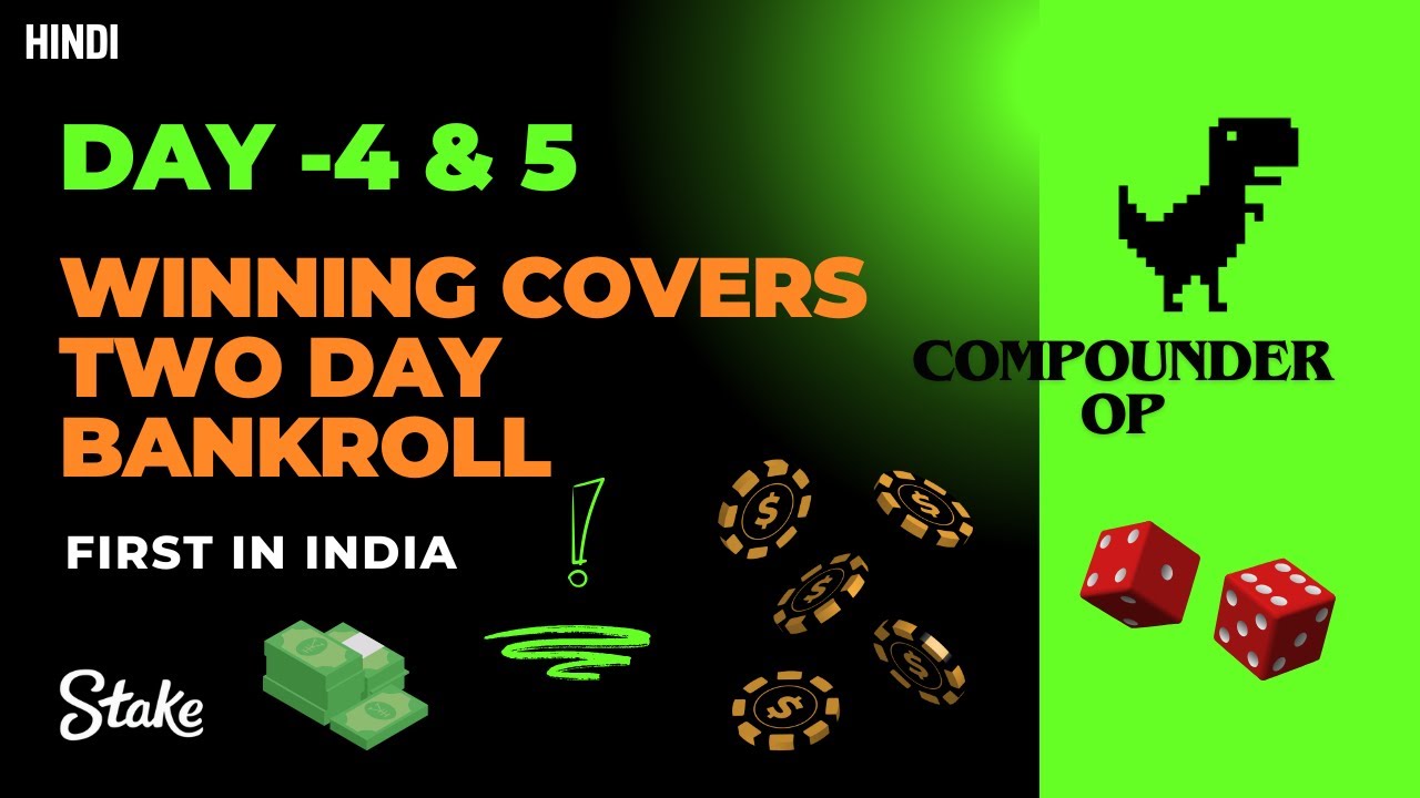 Day -4 & 5 winning covers two day bankroll | compounding in gambling | Stake