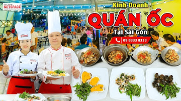 Kinh doanh Quán Ốc tại Sài Gòn - Bí quyết Thầy Y - Netspace Môi trường dạy học nấu ăn chuyên nghiệp