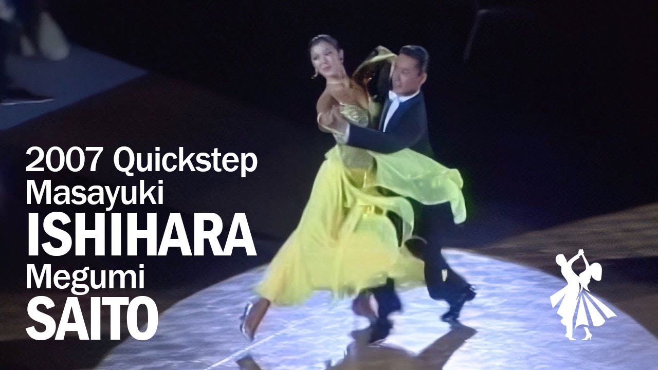 DANCESTYLE 2007年 7月 Masayuki Ishihara and Megumi Saito Quickstep 2007 - YouTube