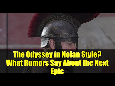 The Odyssey in Nolan Style? What Rumors Say About the Next Epic
