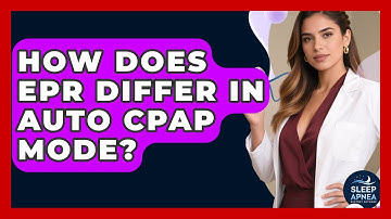 How Does EPR Differ In Auto CPAP Mode? - Sleep Apnea Support Network