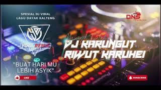 DJ KARUNGUT RIWUT KARUHEI || VOCAL MARSIL TUALAN || ARR @yogiremix